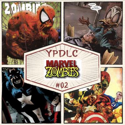 YPDLC #2 - Marvel Zombie (feat Badass) | Podcast Comics