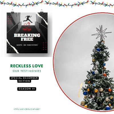 RECKLESS LOVE: OUR TESTIMONIES (SPECIAL DECEMBER 2022 EDITION) RECKLESS LOVE: OUR TESTIMONIES (SPECIAL DECEMBER 2022 EDITION)