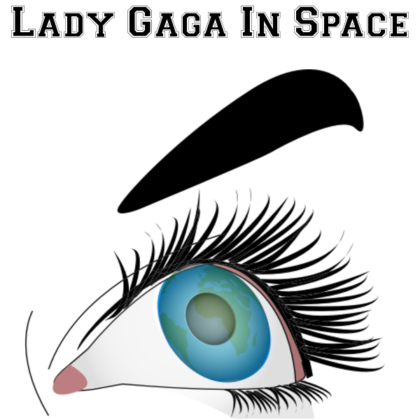 Lady Gaga In Space Lady Gaga In Space