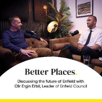 S4 Ep24: Discussing the future of Enfield with Cllr Ergin Erbil, Leader of Enfield Council