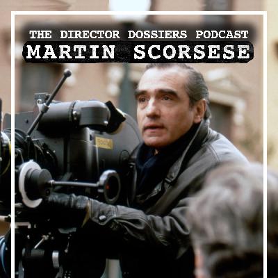 The Life and Films of Martin Scorsese (1981-1999) - The Director Dossiers Podcast #9