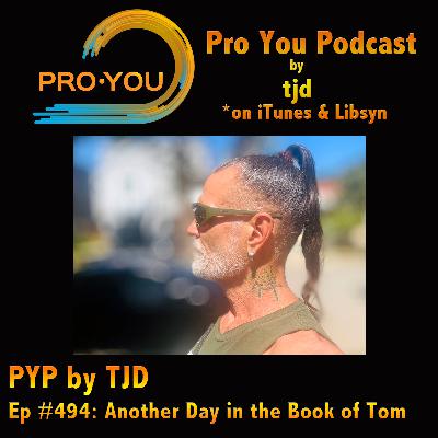 #494 Another Day in the Book of Tom