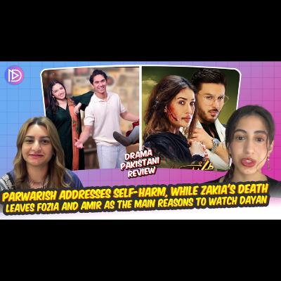 Pawarish Ep 25 ,raised important Issues | The Death in Dayan that shocked everyone| Drama Pakistani