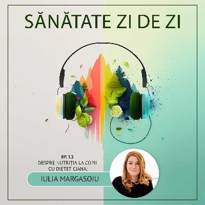 Dieteticiana Iulia Margasoiu despre: nutriția și excesul ponderal la copii
