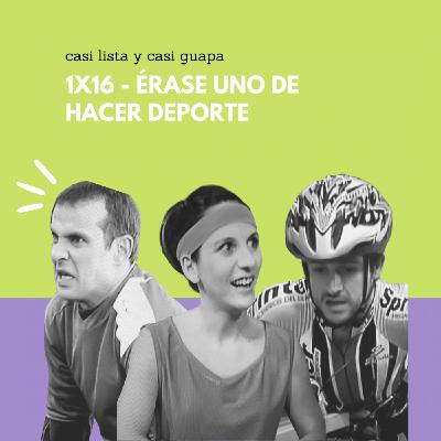 1x16 - Érase uno de hacer deporte 1x16 - Érase uno de hacer deporte