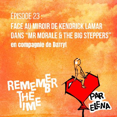 Épisode 23 : Face au miroir de Kendrick Lamar dans "Mr Morale and The Big Steppers"