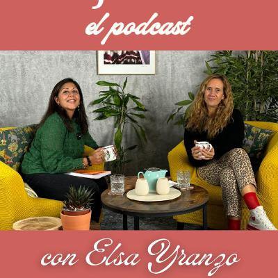 S1E10: Un Té con Anjalina: Elsa Yranzo