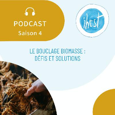 Le Bouclage Biomasse : défis et solutions