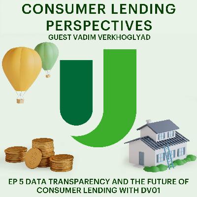 EP 5 Data Transparency and the Future of Consumer Lending with dv01 EP 5 Data Transparency and the Future of Consumer Lending with dv01