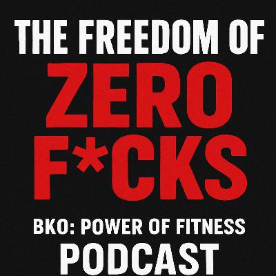 The Freedom Of Zero Fcks - POF316