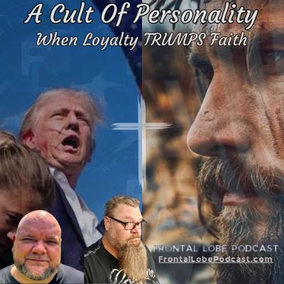 A Cult of Personality, When Loyalty Trumps Faith