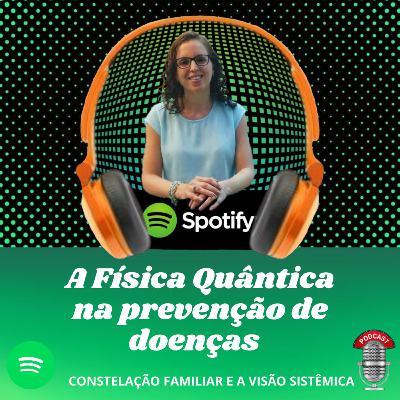 A Física Quântica na Prevencão de doencas. A Física Quântica na Prevencão de doencas.