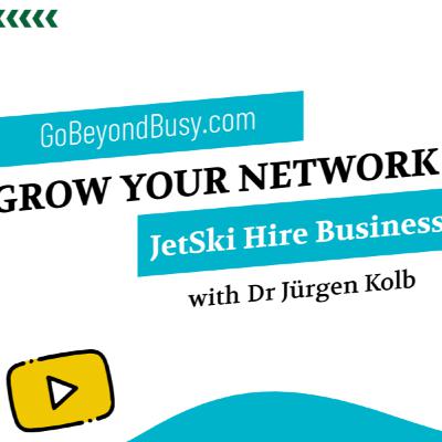 Jet Ski Hire in Auckland: A Business Story with Dr. Jürgen Kolb (Part 2)