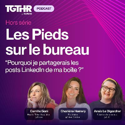 Bonus TGTHR Live - "Pourquoi je partagerais les posts LinkedIn de ma boîte ?"