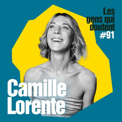Camille Lorente : « C’est dur de se dire que ce qu’on ressent est valide  »
