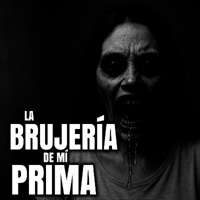 MI PRIMA ME BRUJEÓ - HISTORIAS DE BRUJERÍA REAL EN MÉXICO - INFRAMUNDO MI PRIMA ME BRUJEÓ - HISTORIAS DE BRUJERÍA REAL EN MÉXICO - INFRAMUNDO