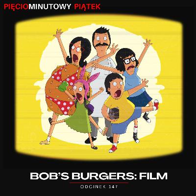 Bob's Burgers: Film | Odcinek 147