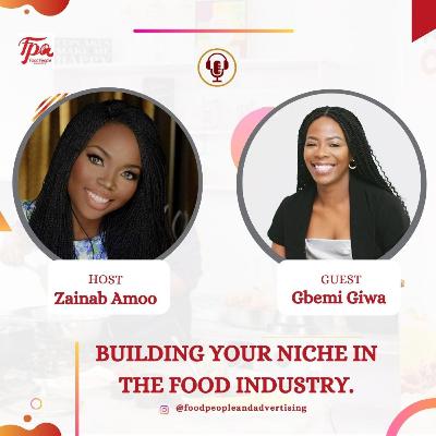 BUILDING YOUR NICHE IN THE FOOD INDUSTRY WITH GBEMI GIWA