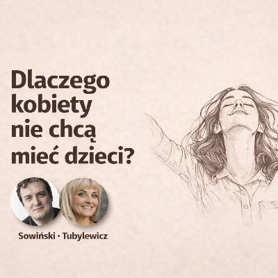 „Nie chcę mieć dzieci”. Skąd bierze się ta decyzja? [Podkast Tygodnika Powszechnego]