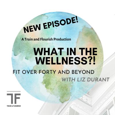 Fit over Forty and Beyond with Liz Durant