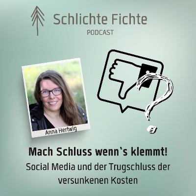 Mach Schluss wenn´s klemmt - Social Media und der Trugschluss der versunkenen Kosten