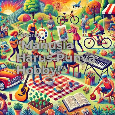 Personal: "Manusia Harus Punya Hobby!" Personal: "Manusia Harus Punya Hobby!"