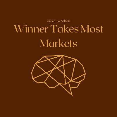 Winner Takes Most Markets