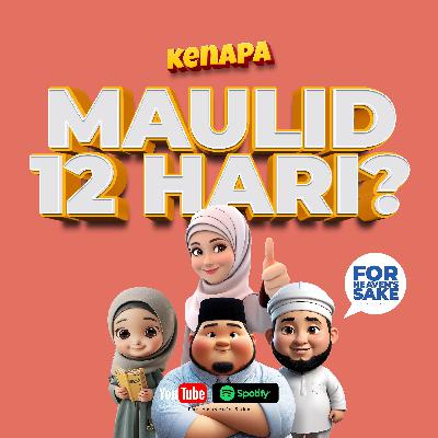 Kenapa Maulid 12 Hari? Kenapa Maulid 12 Hari?