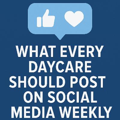 What Every Daycare Should Post on Social Media Weekly (Simple Formula)