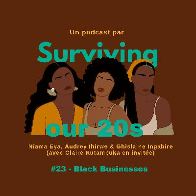 #23 - Black Businesses (ft. Claire Rutambuka)