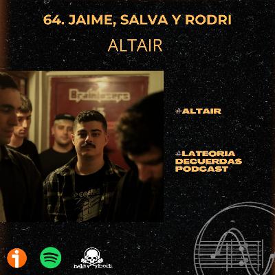 64. Jaime, Salva y Rodri - Altair