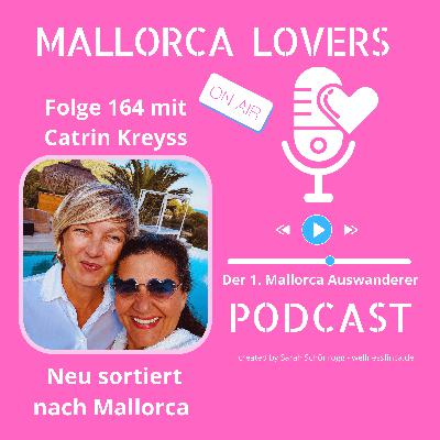 Folge 164 mit Catrin Kreyss - Neu sortiert nach Mallorca