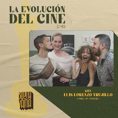 Ep 40. La Evolución del cine (con Luis Lorenzo de "En el cine no se habla") Ep 40. La Evolución del cine (con Luis Lorenzo de "En el cine no se habla")