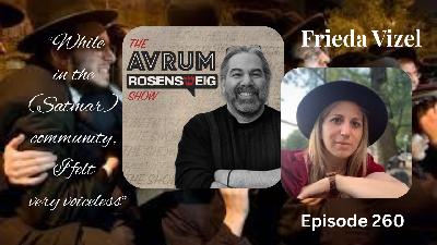 FRIEDA VIZEL: ONE OF FIFTEEN CHILDREN LIVING IN A CHASIDIC COMMUNITY, LIBERATES HERSELF & FEELS FREE (Audio)