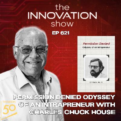 Chuck House The Odyssey of an Intrapreneur Permission Denied