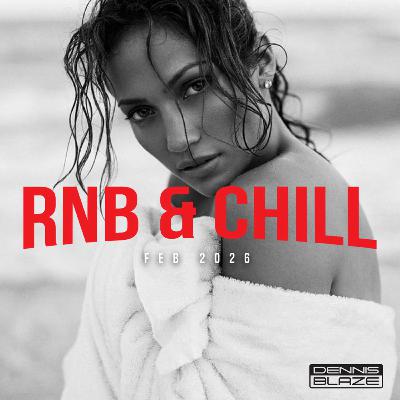 RNB & Chill (New RNB Slaps + Classic R&B Cuts) Feb 2026 Ep. #513 RNB & Chill (New RNB Slaps + Classic R&B Cuts) Feb 2026 Ep. #513