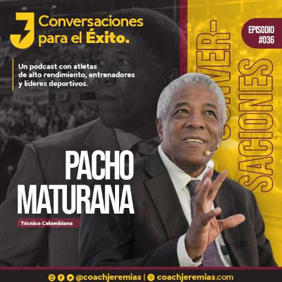 036 FRANCISCO MATURANA: “LA ESTRUCTURA DEBE ESTAR POR ENCIMA DE LAS INDIVIDUALIDADES”