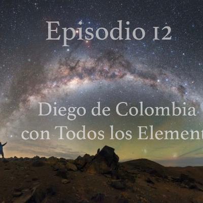 Episode 12: Episodio 12: Diego de Colombia con Todos Los Elementos