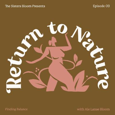 03. Finding Balance with Ale Lanae Bloom of Ale Life & Design