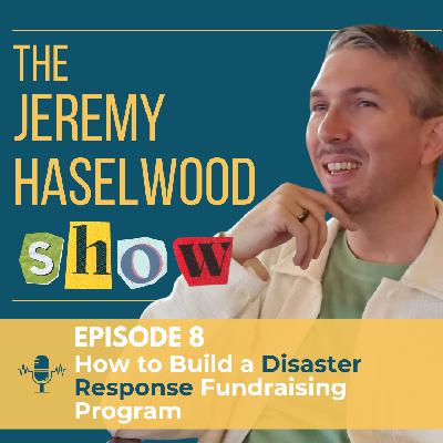 S1:E8 | How to Build a Disaster Response Fundraising Program