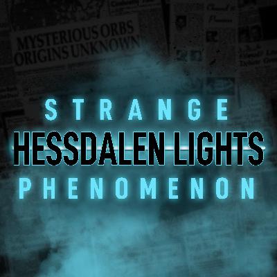 Hessdalen Valley: Laboratory of Light Hessdalen Valley: Laboratory of Light