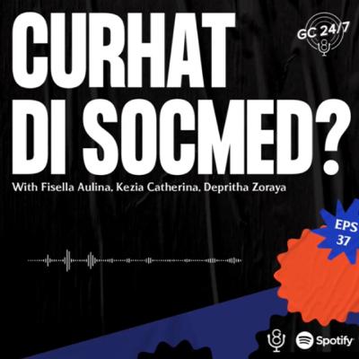 Eps #37 - Curhat di Sosmed?