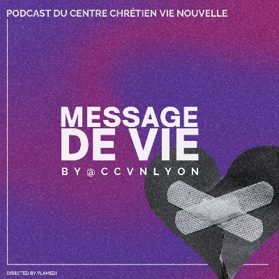 Message de Vie pour les personnes qui ont des peines de coeurs