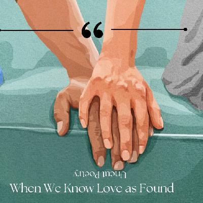When We Know Love as Found