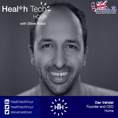 Ep128: Dan Vahdat, founder of HealthTech unicorn Huma on solving hard problems and the value of naivety