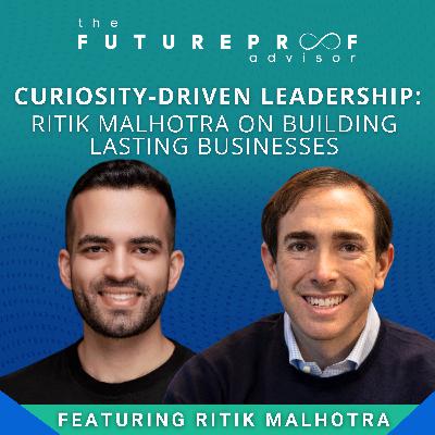 Curiosity Driven Leadership: Ritik Malhotra on Building Lasting Business
