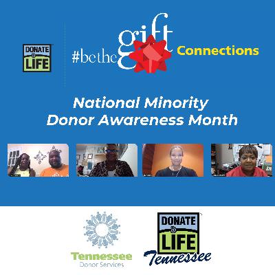 2022 August #BeTheGift Connections: "National Minority Donor Awareness Month"