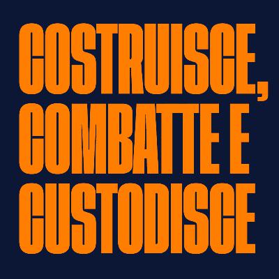 Costruisce, combatte e custodisce