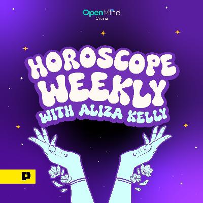 WE'RE BACK: Horoscope Weekly with Aliza Kelly