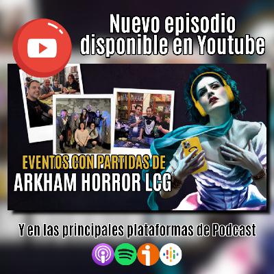 1x3 Eventos con partidas de Arkham Horror LCG | Primigenio